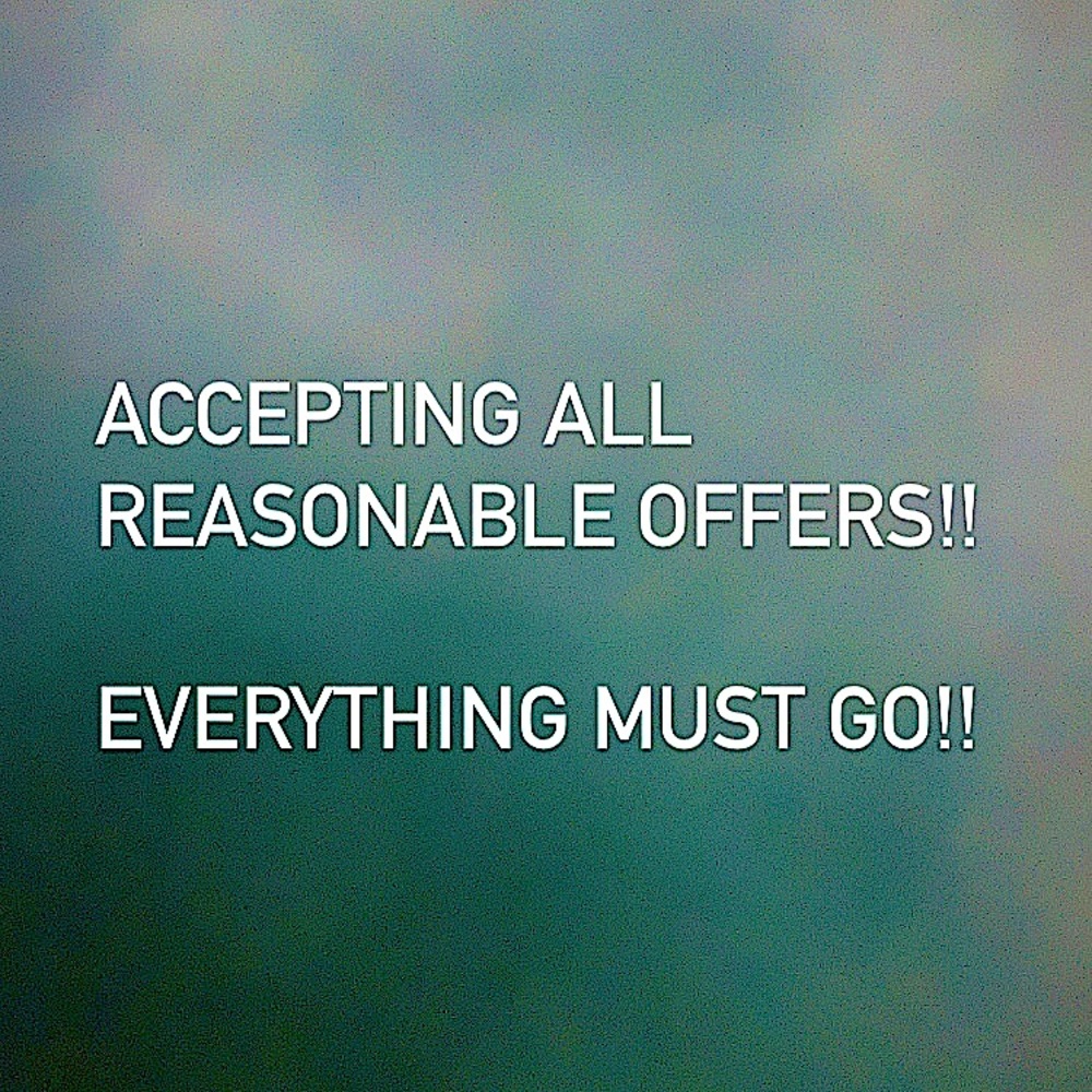 Accepting all reasonable offers!! Everything must go!!